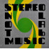 NOT MUSIC