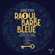 RAOUL BARBE BLEUE<br/><h5>Megjelenés: 2019-11-15</h5>