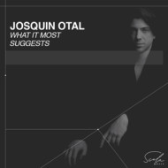 JOSQUIN OTAL WHAT IT MOST SUGGESTS