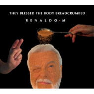 THEY BLESSED THE BODY BREADCRUMBED