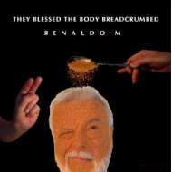 THEY BLESSED THE BODY BREADCRUMBED