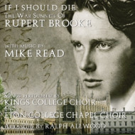 IF I SHOULD DIE -THE WAR SONNETS OF RUPERT BROOKE