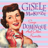 GESELE MACKENZIE SINGS DOMINIQUE AND OTHER FAVORITES