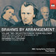 BRAHMS BY ARRANGEMENT, VOL. 2 - ORCHESTRATIONS BY ROBIN HOLLOWAY<br/><h5>Megjelenés: 2023-05-05</h5>