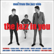 JAZZ IN YOU - MOD FROM THE JAZZ SIDE