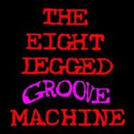 EIGHT LEGGED GROOVE MACHINE