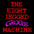 EIGHT LEGGED GROOVE MACHINE