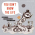 YOU DON'T KNOW THE LIFE