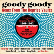 GOODY GOODY - GEMS FROM THE REPRISE VAULTS 1961-1962