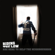 RIDING THE LOW ARE HERE TO HELP THE NEIGHBOURHOOD