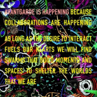 AVANT GARDE IS HAPPENING BECAUSE COLLABORATIONS