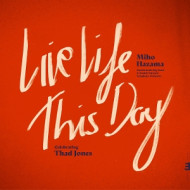 LIVE LIFE THIS DAY: CELEBRATING THAD JONES