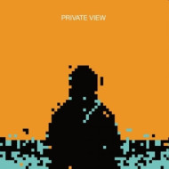 PRIVATE VIEW