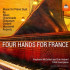 FOUR HANDS FOR FRANCE: MUSIC FOR PIANO DUET
