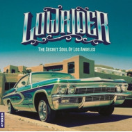 LOWRIDER - SECRET SOUL OF LOS ANGELES