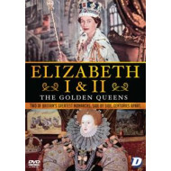 ELIZABETH I & II: THE GOLDEN QUEENS