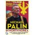 MICHAEL PALIN IN NORTH KOREA