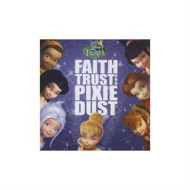 DISNEY FAIRIES: FAITH TRUST & PIXIE DUST