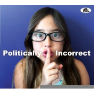 POLITICALLY INCORRECT