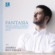 FANTASIA FROM ANDREA GABRIELI TO JOHANN SEBASTIAN BACH