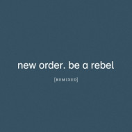 BE A REBEL REMIXED