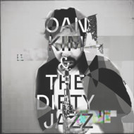 OAN KIM & DIRTY JAZZ