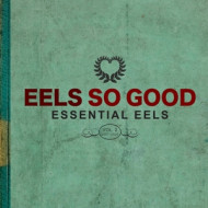 EELS SO GOOD ESSENTIAL EELS VOL. 2