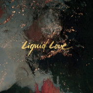 LIQUID LOVE