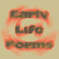 EARLY LIFE FORMS