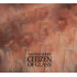 CITIZEN OF GLASS