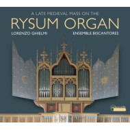 A LATE MEDIEVAL MASS ON THE RYSUM ORGAN