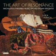 ART OF RESONANCE: ARCHLUTE & THEORBO MUSIC OF THE ITALIAN SEICENTO