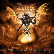 WE WILL GET WHAT WE DESERVE