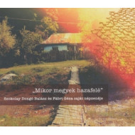 MIKOR MEGYEK HAZAFELE - WHEN I GO HOME