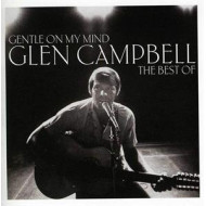 GENTLE ON MY MIND: THE BEST OF