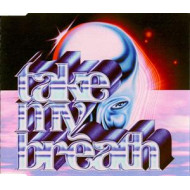 TAKE MY BREATH