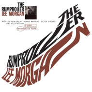 THE RUMPROLLER/LEE MORGAN