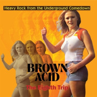 BROWN ACID: EIGHTH TRIP