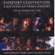 FAIRPORT CONVENTION & MATTHEWS SOUTHERN COMFORT<br/><h5>Megjelenés: 2015-08-14</h5>