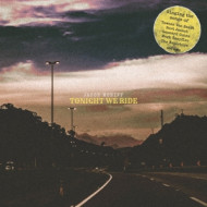 TONIGHT WE RIDE