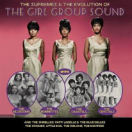 THE SUPREMES & THE EVOLUTION OF THE GIRL GROUP SOUND AND THE SHIRELLES, PATTI LABELLE & THE BLUE BELLES, THE COOKIES, LITTLE EVA, THE ORLONS, THE EXCITERS