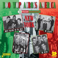 DOO WOP ACROSS AMERICA -THE ITALIAN CONNECTION - NEW YORK