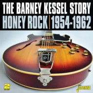 HONEY ROCK - THE BARNEY KESSEL STORY 1954-1962