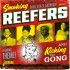 SMOKING REEFERS AND KICKING THE GONG