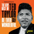 THE VERY BEST OF TED TAYLOR - BE EVER WONDERFUL, 1955-1962