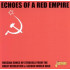 ECHOES OF A RED EMPIRE