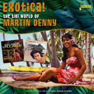 EXOTICA! - THE TIKI WORLD OF MARTIN DENNY