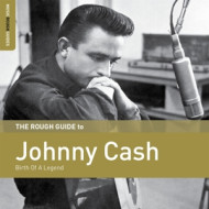 ROUGH GUIDE TO JOHNNY CASH. BIRTH OF A LEGEND