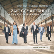 ZAYT GEZUNTERHEYT: THE FOLK SOUL OF THE EASTERN CLARINET