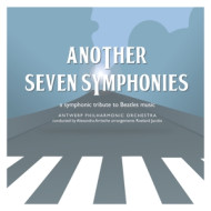 ANOTHER SEVEN SYMPHONIES - A SYMPHONIC TRIBUTE TO BEATLES MUSIC